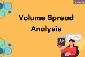 Volume Spread Analysis (VSA) là gì